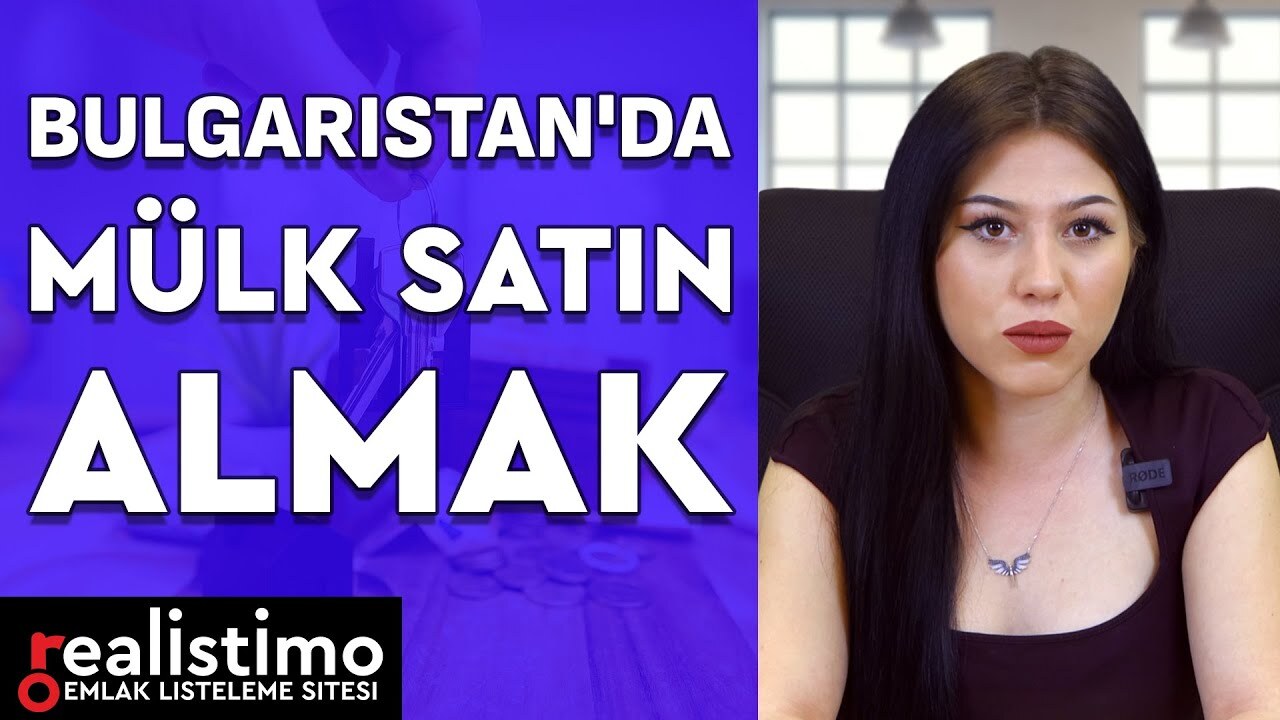 Bulgaristan'da gayrimenkul m&uuml;lkleri nasıl satın alınır